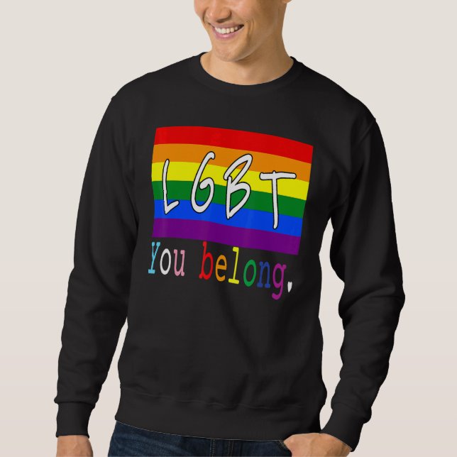 Lgbt Flag Gay You Belong Pride Month Rainbow Lesbi Sweatshirt (Front)