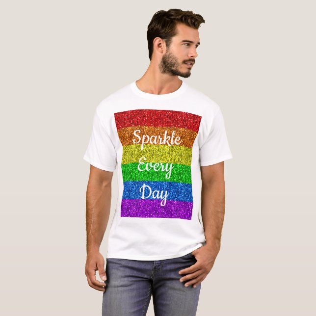 LGBT flag vibrant Sparkle every day text customize T-Shirt (Front Full)