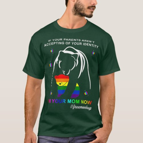 Lgbt  Free Mom Hugs Lgbt Pride Im Your Mom Now Les T_Shirt