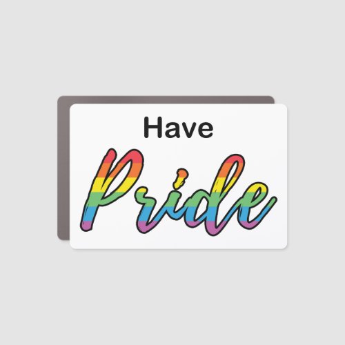 Lgbt Gay Lesbian Ally Have Pride Rainbow Quote     Car Magnet