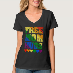 Lgbt Gay Pride Free Mom Hugs Women Apparel T-Shirt