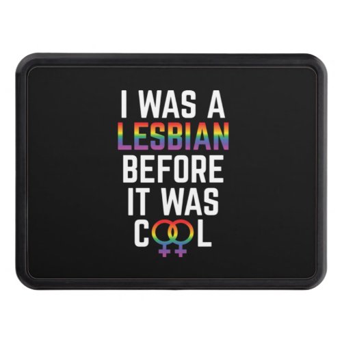 LGBT Gay Pride Lesbian I was a Lesbian before it Hitch Cover