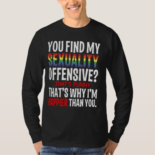 Lgbt Gay Pride Month Humor You Find My Sexuality O T_Shirt