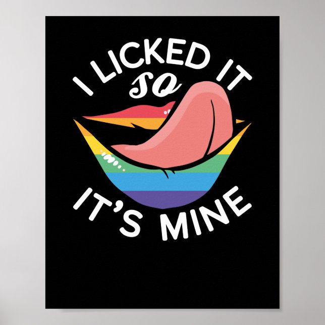 LGBT Gay Pride Month  I Licked It So Its Mine Poster (Front)