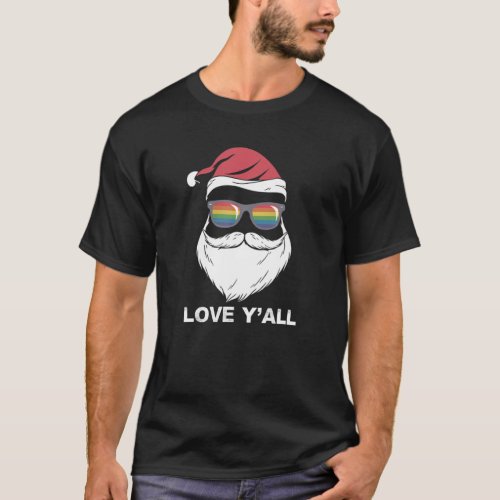 LGBT Gay Santa Loves Everyone Pride Christmas T_Shirt