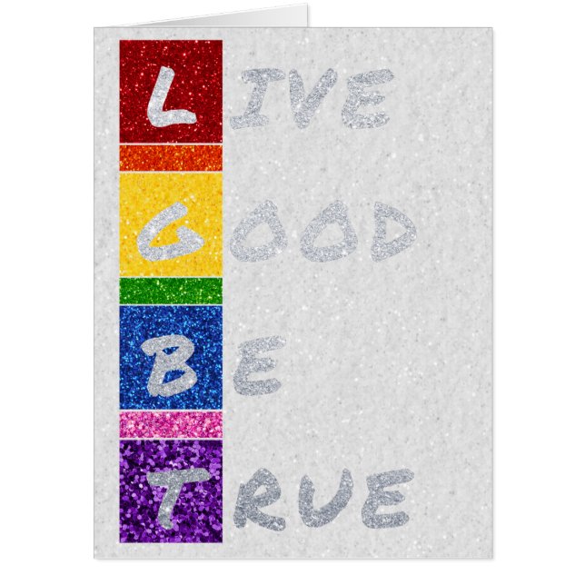LGBT Glitter Live Good Be True Card (Front)