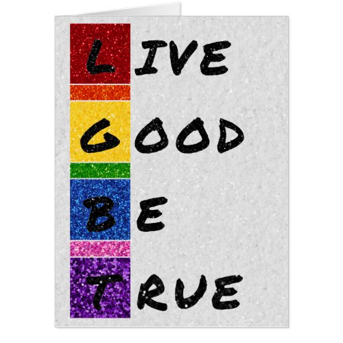 LGBT Glitter Live Good Be True Card