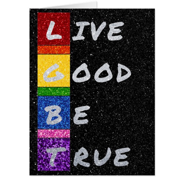 LGBT Glitter Live Good Be True Card (Front)