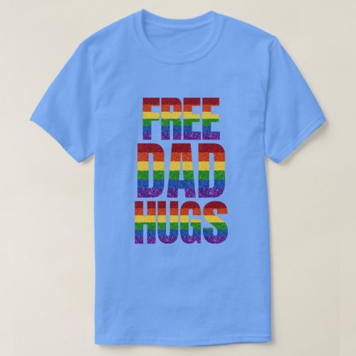 LGBT Glitter Pride Flag Free Dad Hugs T_Shirt