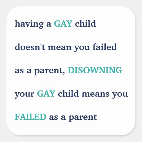 LGBT Having A Gay Child Love Pride Parenting Quote Square Sticker