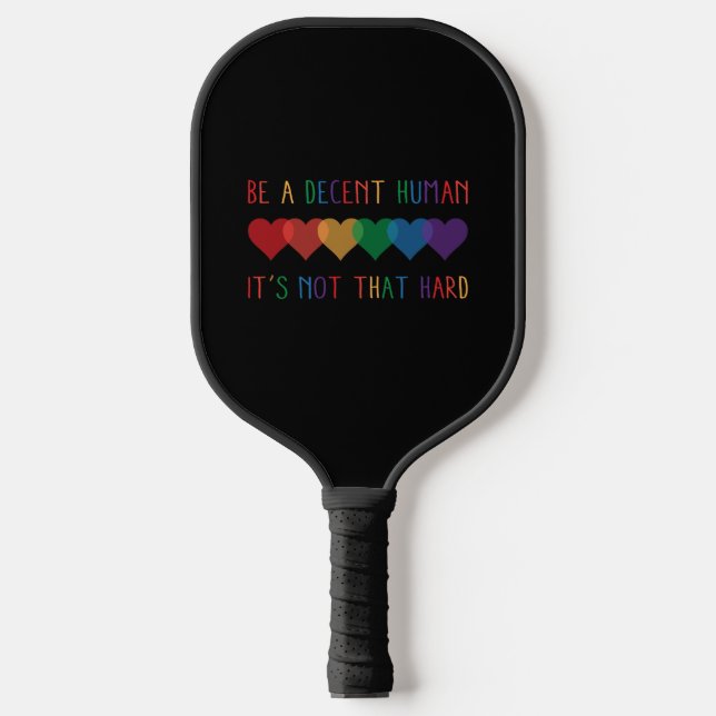 LGBT Heart Retro Be A Decent Human It's Not That Pickleball Paddle (Front)