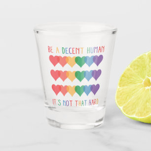 LGBT Heart Retro Be A Decent Human It's Not That Shot Glass
