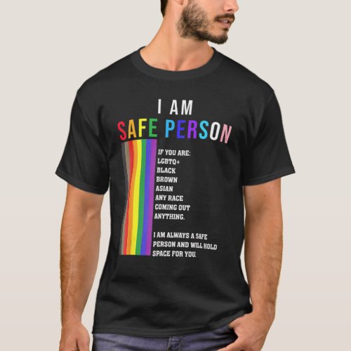 Lgbt I Am A Safe Person And Will Hold Space For Yo T_Shirt