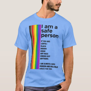 LGBT I Am A Safe Person And Will Hold Space For Yo T-Shirt