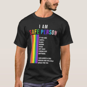 Lgbt I Am A Safe Person And Will Hold Space For Yo T-Shirt