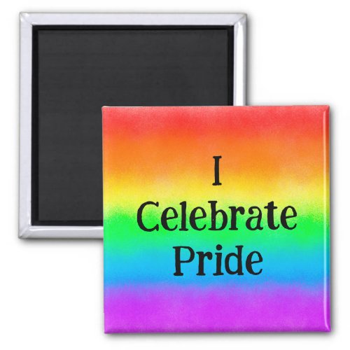 LGBT I Celebrate Pride  Rainbow Flag              Magnet