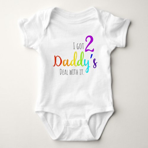 LGBT I got two daddys Baby Bodysuit