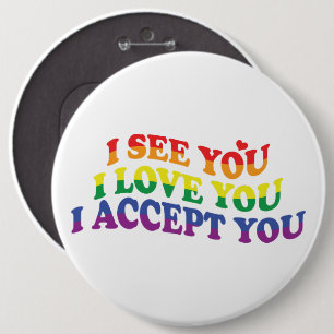 LGBT I Love You, I Accept You Button