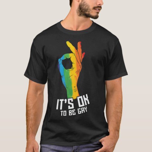 LGBT Its okay to be gay _standard_scale_4_00x T_Shirt