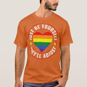 LGBT Lesbian Gay Pride Be Yourself Theyll Adjust L T-Shirt
