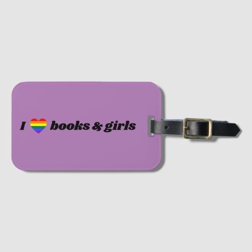 LGBT Lesbian I Love Books and Girls Luggage Tag