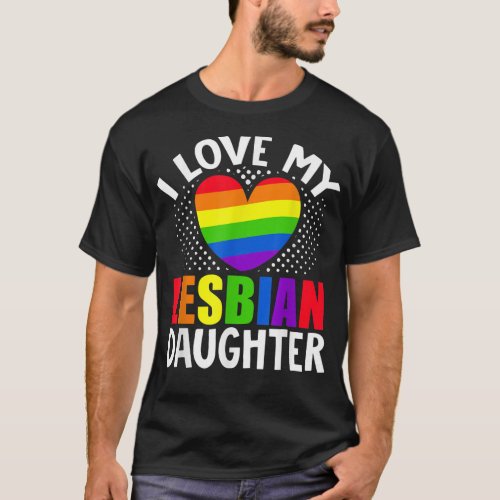LGBT Lesbian Pride Month I Love Lesbian Daughter H T_Shirt