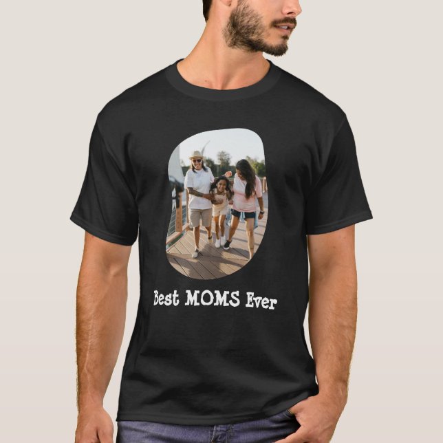 LGBT LGBTQ Best Moms Ever Lesbian Mom Custom Photo T-Shirt (Front)