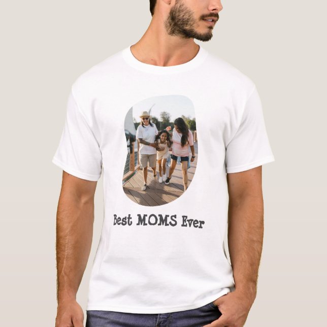 LGBT LGBTQ Best Moms Ever Lesbian Mom Custom Photo T-Shirt (Front)