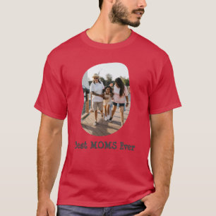 LGBT LGBTQ Best Moms Ever Lesbian Mom Custom Photo T-Shirt
