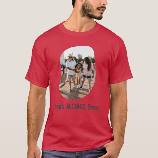 LGBT LGBTQ Best Moms Ever Lesbian Mom Custom Photo T-Shirt (Front)