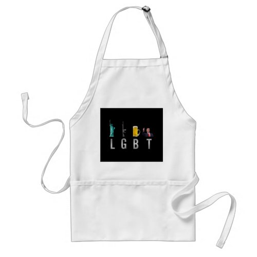 LGBT _ Liberty  Guns  Beer  Trump  6 Adult Apron