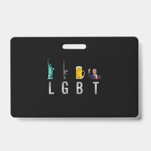 LGBT - Liberty Guns Beer Trump 6 Badge