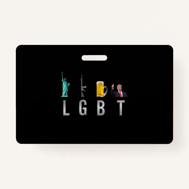 LGBT - Liberty  Guns  Beer  Trump  6 Badge (Front)