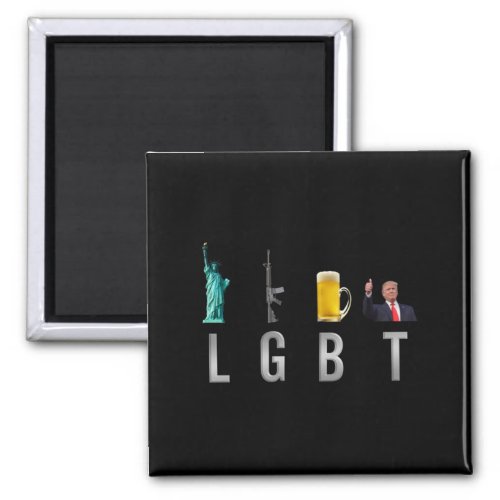 LGBT _ Liberty  Guns  Beer  Trump  6 Magnet
