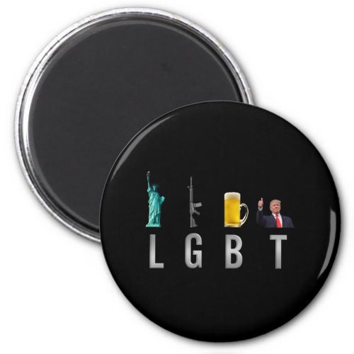 LGBT _ Liberty  Guns  Beer  Trump  6 Magnet
