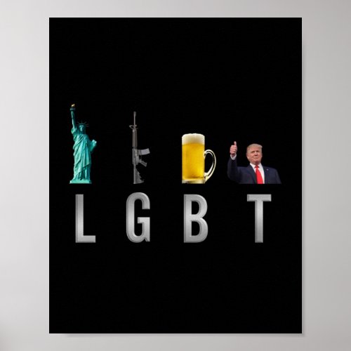 LGBT _ Liberty  Guns  Beer  Trump  6 Poster