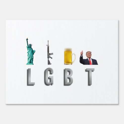 LGBT _ Liberty  Guns  Beer  Trump  6 Sign
