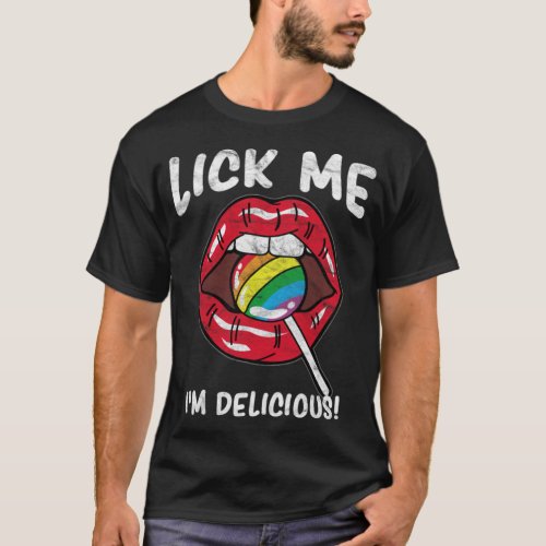 LGBT Lick Me Im Delicious _standard_scale_4_00x T_Shirt