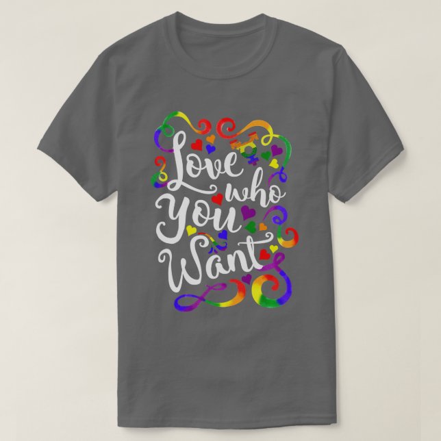 LGBT Love Who You Want GLBT Pride T-Shirt (Design Front)