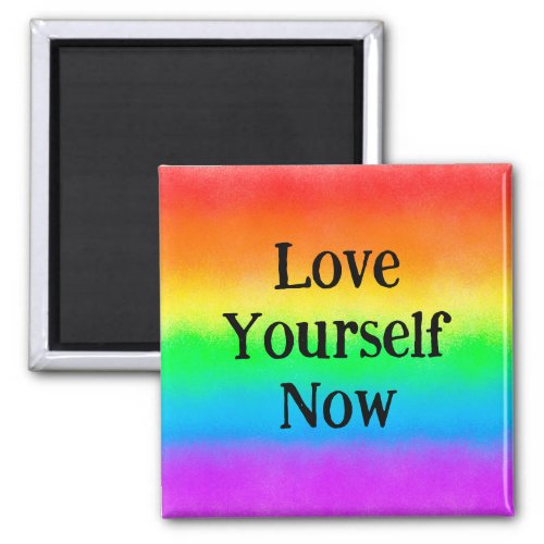 LGBT Love Yourself Now  Rainbow       Magnet