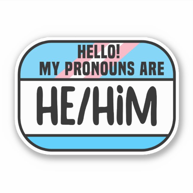 LGBT Name Tag Transgender Pronouns He Him Sticker (Front)