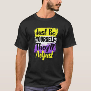 Lgbt Non Binary Just Be Yourself They Adjust Nonbi T-Shirt