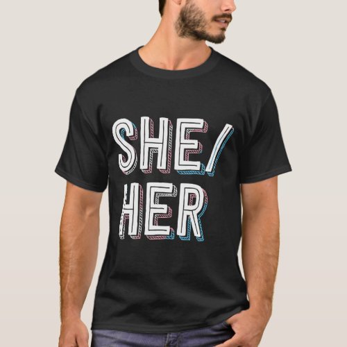 LGBT Nonbinary Transgender Pronouns She Her T_Shirt