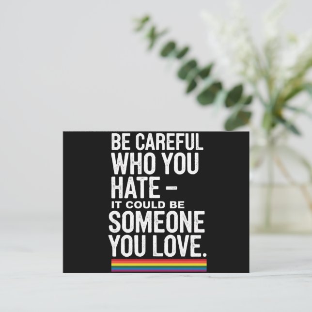 LGBT Pride Be Careful Who You Hate Funny Quote  Postcard (Standing Front)