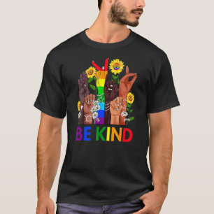 Lgbt Pride Be Kind Sunflower Hands Raising Gay Pri T-Shirt