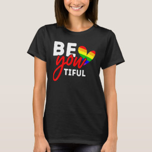 LGBT Pride Be YOU tiful Beautiful Rainbow Gay Lesb T-Shirt