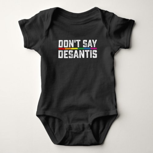 LGBT Pride Dont Say Desantis Gay Lesbian Baby Bodysuit