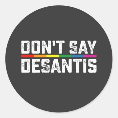 LGBT Pride Dont Say Desantis Gay Lesbian Classic Round Sticker