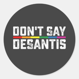LGBT Pride Don't Say Desantis Gay Lesbian Classic Round Sticker