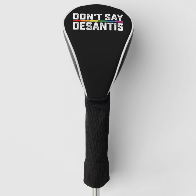 LGBT Pride Don't Say Desantis Gay Lesbian Golf Head Cover (Front)
